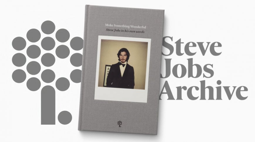 Steve Jobs Archive to Release New Ebook: Make Something Wonderful - In His Own Words